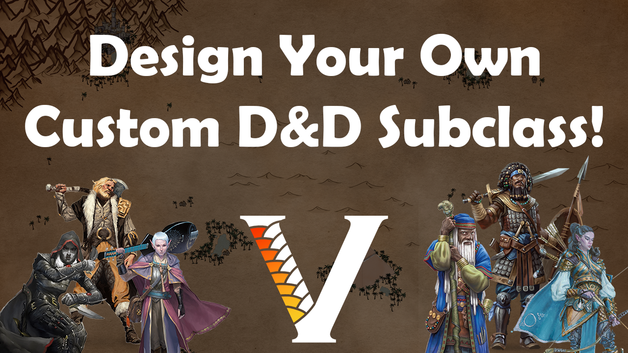 5 Tips For Designing Interesting & Balanced 5E D&D Subclasses – Veneon ...